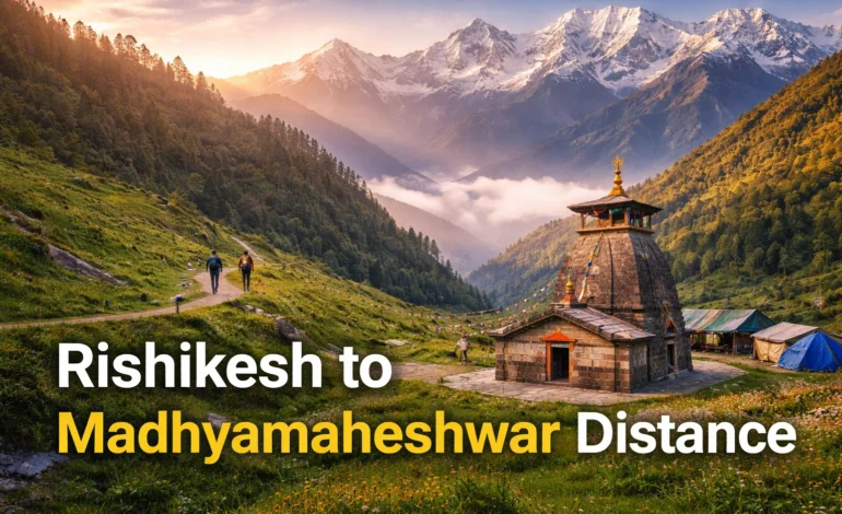 Rishikesh to Madhyamaheshwar Distance