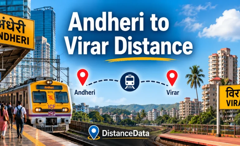 Andheri to Virar Distance: Local Train, Road and Complete Travel Guide